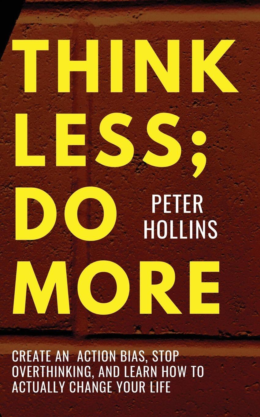 Vorderes Coverbild Think Less; Do More