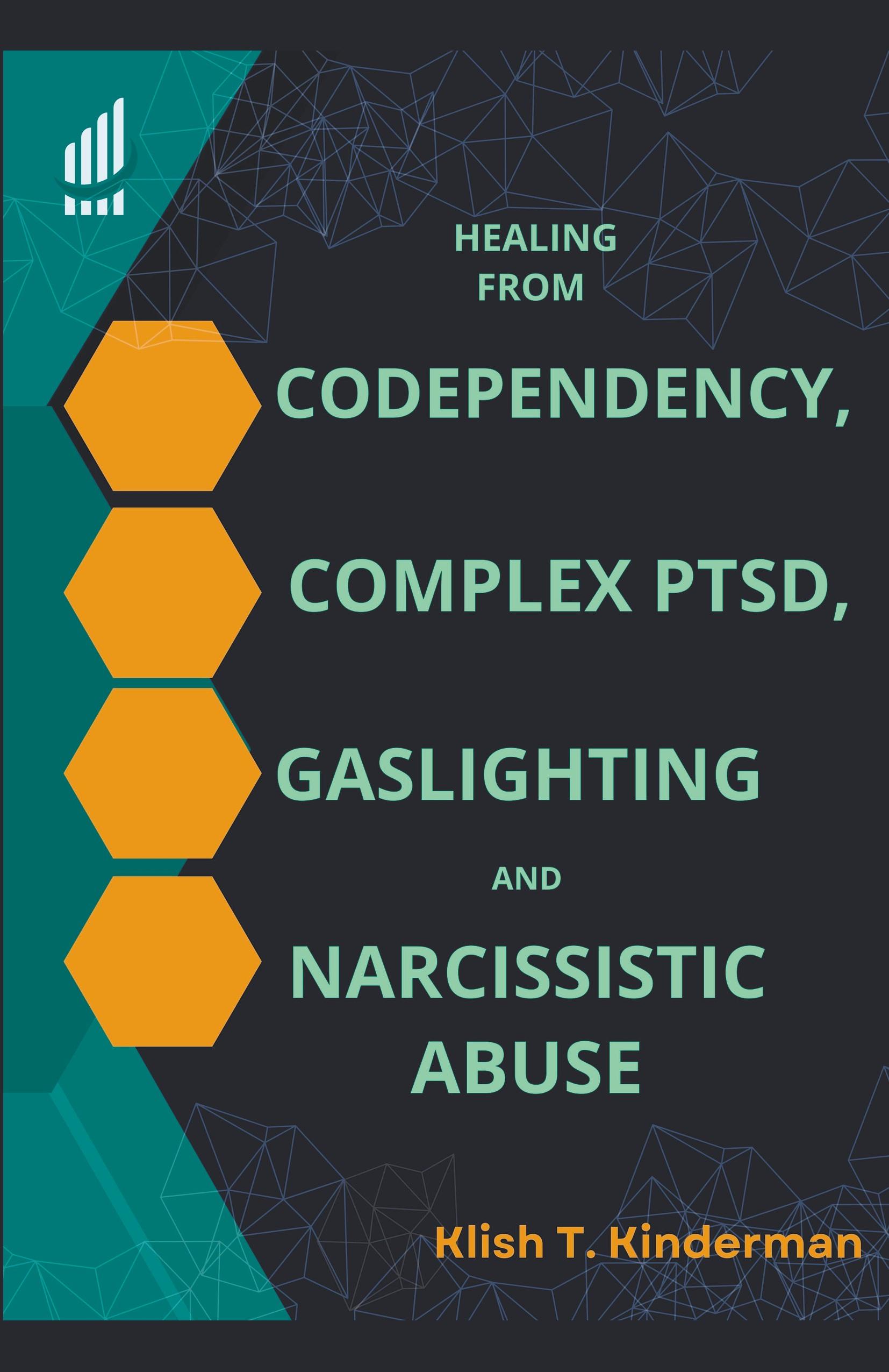Vorderes Coverbild Healing from Codependency, Complex PTSD, Gaslighting and Narcissistic Abuse