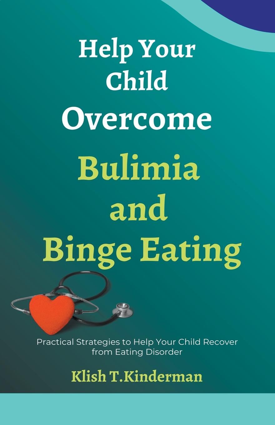 Vorderes Coverbild Help Your Child Overcome Bulimia and Binge Eating