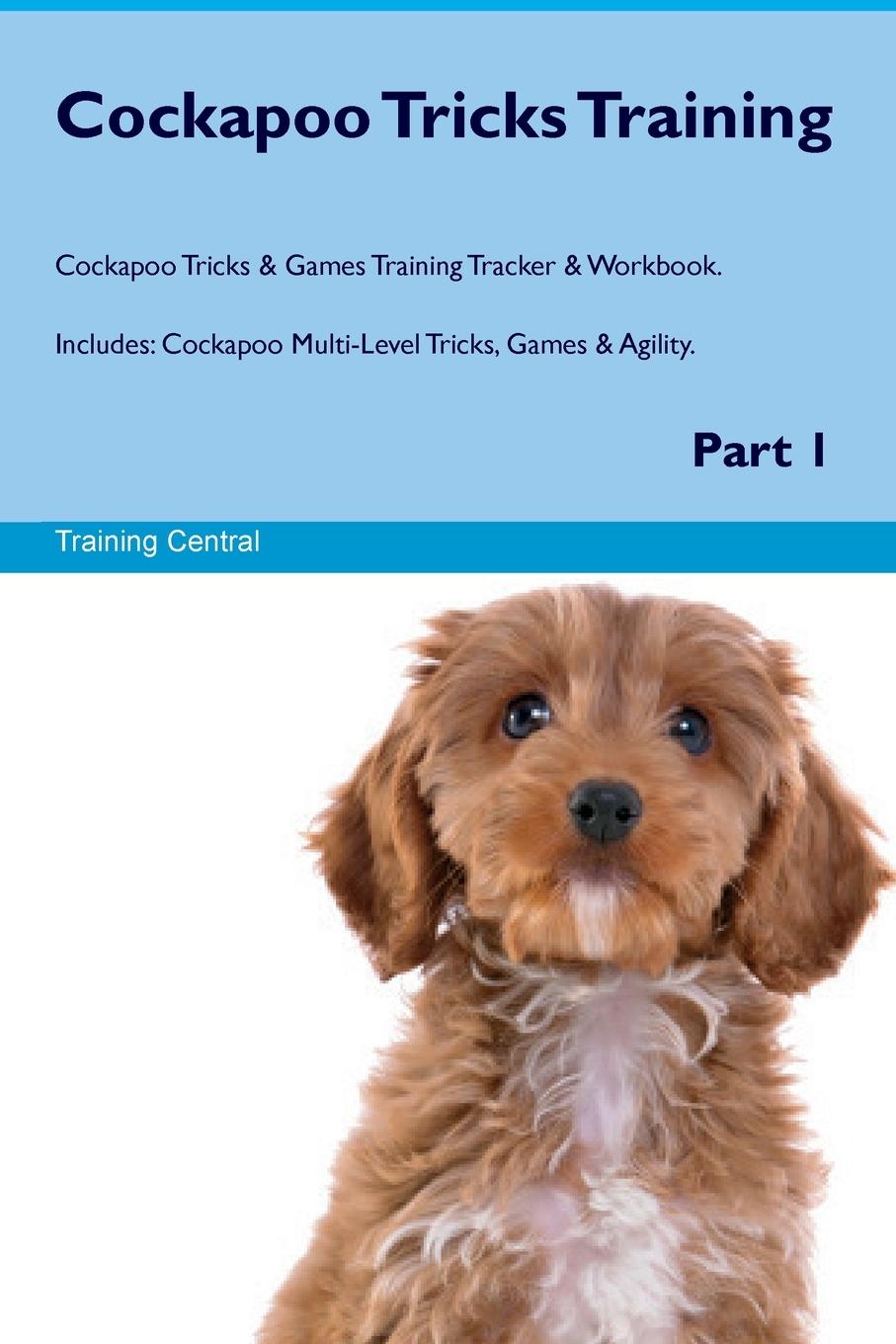 Vorderes Coverbild Cockapoo Tricks Training Cockapoo Tricks & Games Training Tracker &  Workbook.  Includes
