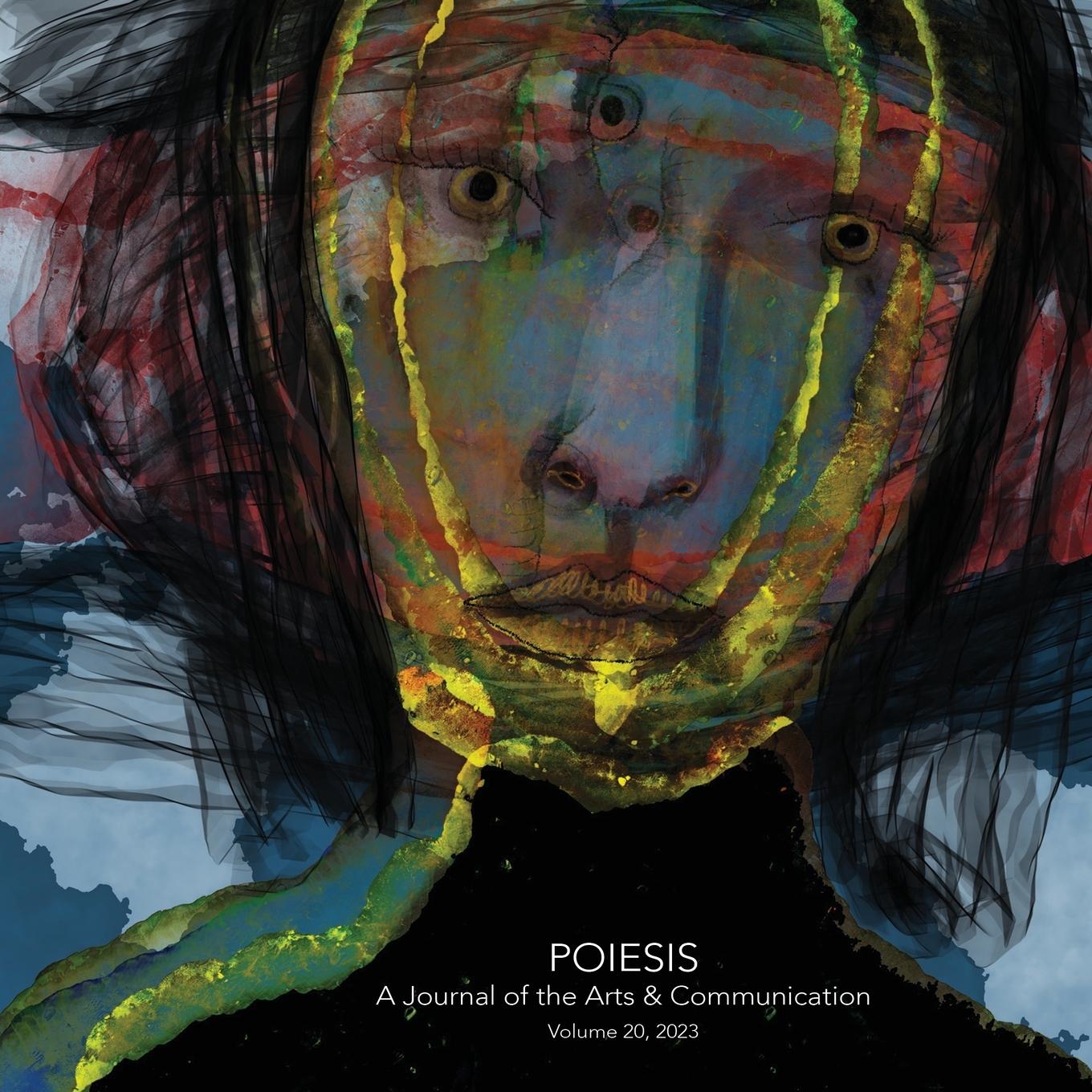 Vorderes Coverbild Poiesis A Journal of the Arts & Communication Volume 20, 2023; In the Midst of Crisis-What is Emerging?