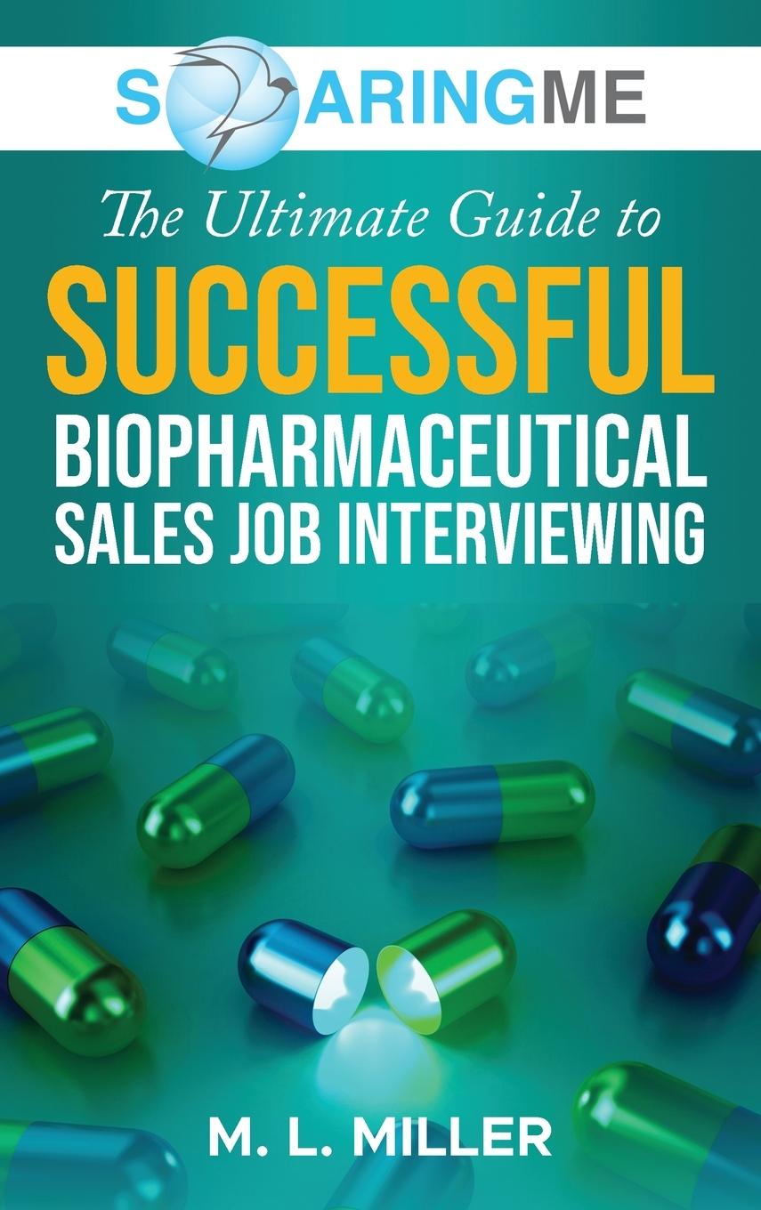 Vorderes Coverbild SoaringME The Ultimate Guide to Successful Biopharmaceutical Sales Job Interviewing