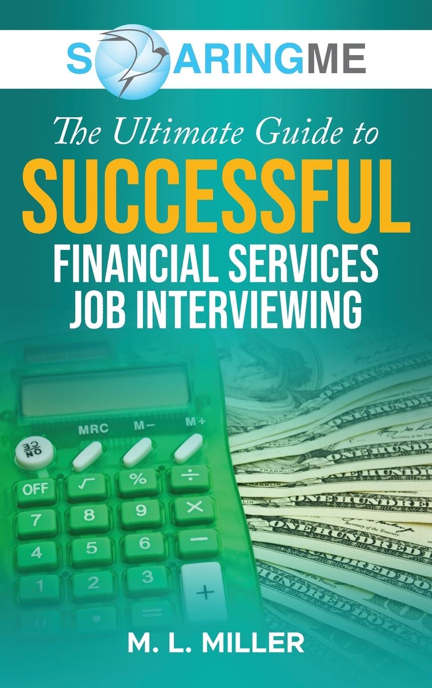 Vorderes Coverbild SoaringME The Ultimate Guide to Successful Financial Services Job Interviewing