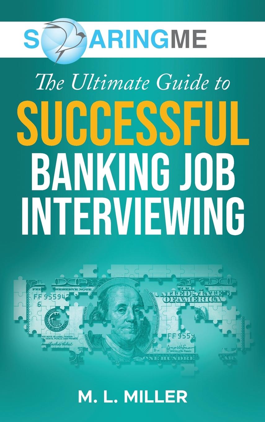 Vorderes Coverbild SoaringME The Ultimate Guide to Successful Banking Job Interviewing