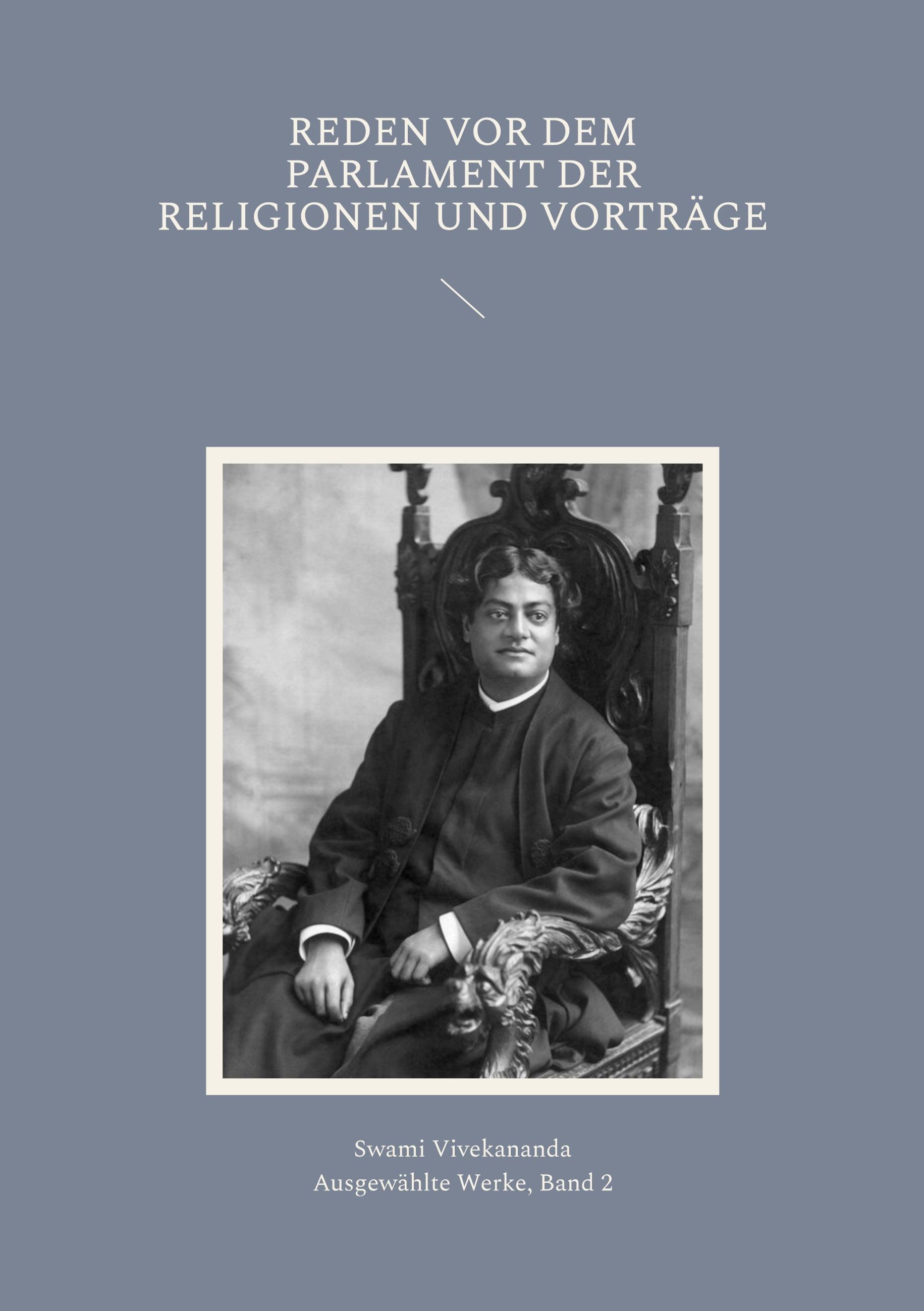 Vorderes Coverbild Reden vor dem Parlament der Religionen und Vorträge