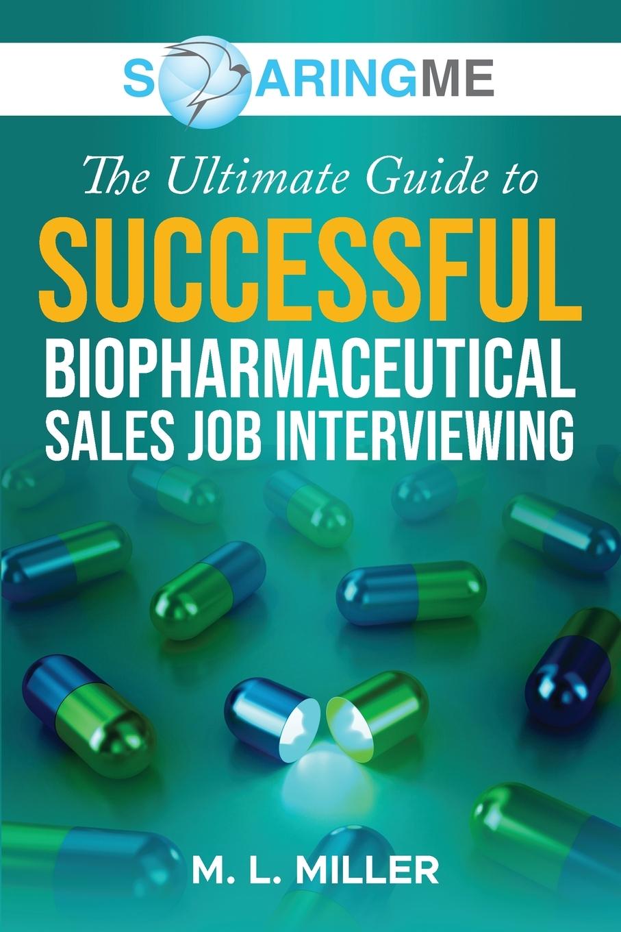 Vorderes Coverbild SoaringME The Ultimate Guide to Successful Biopharmaceutical Sales Job Interviewing