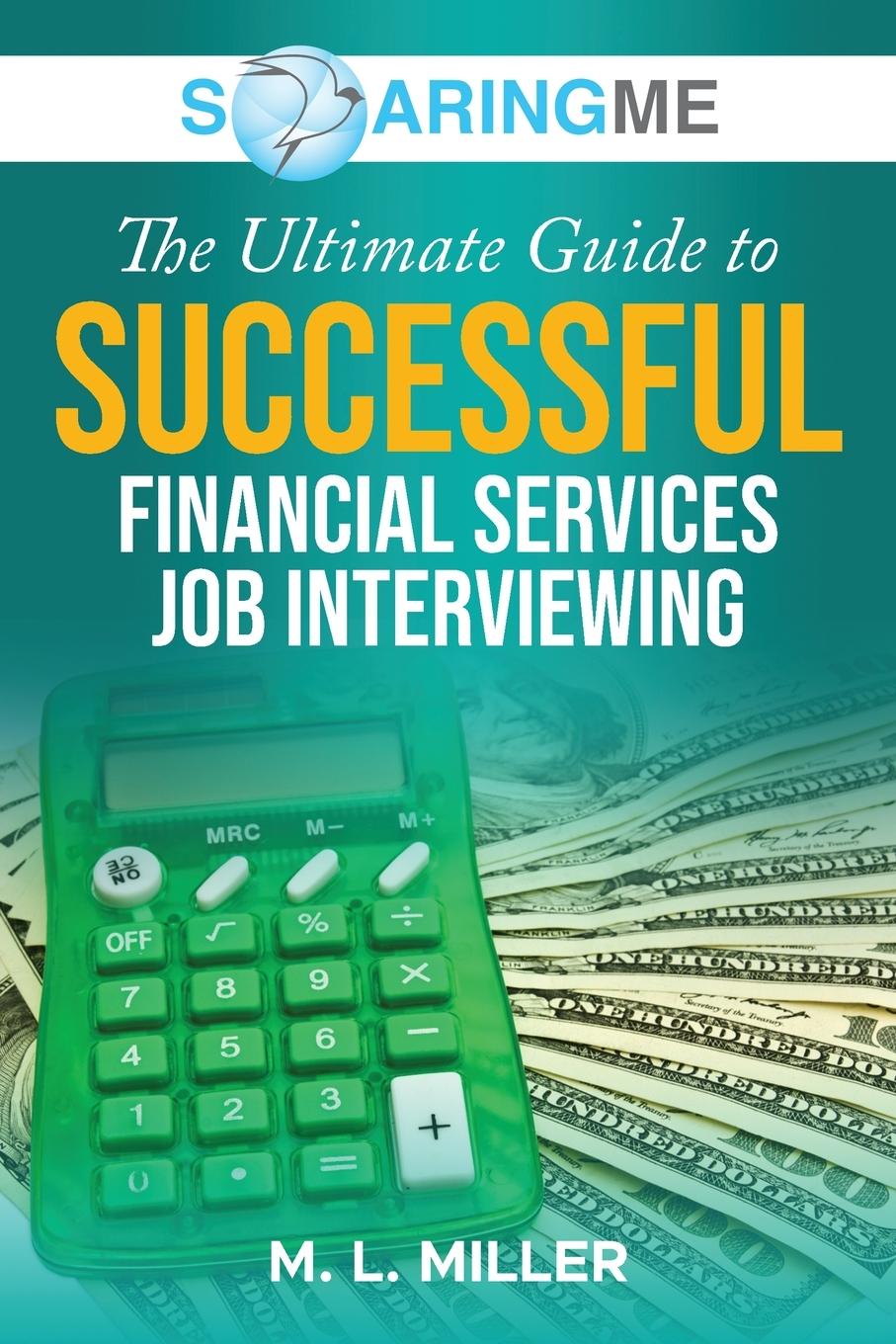Vorderes Coverbild SoaringME The Ultimate Guide to Successful Financial Services Job Interviewing