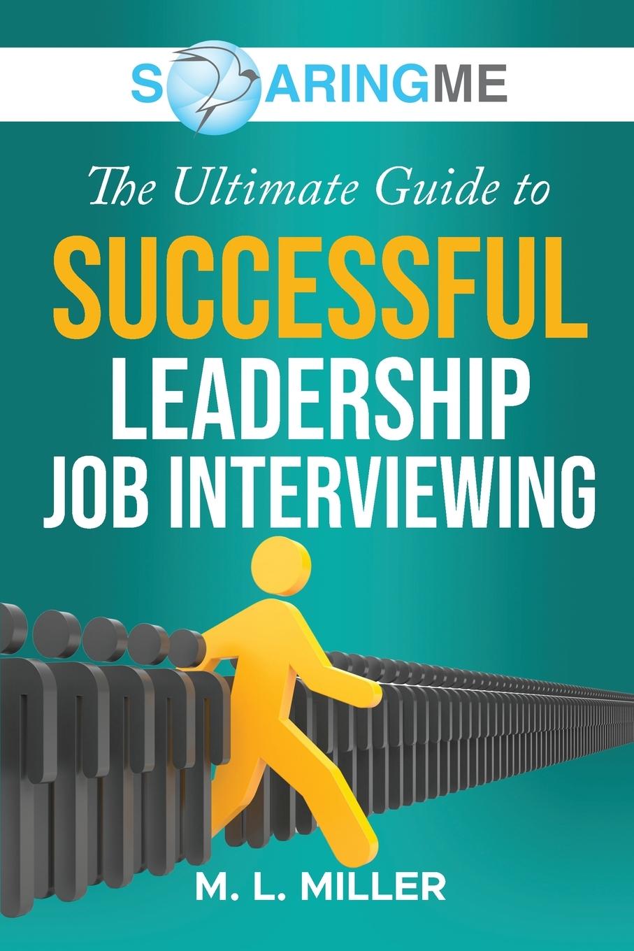 Vorderes Coverbild SoaringME The Ultimate Guide to Successful Leadership Job Interviewing