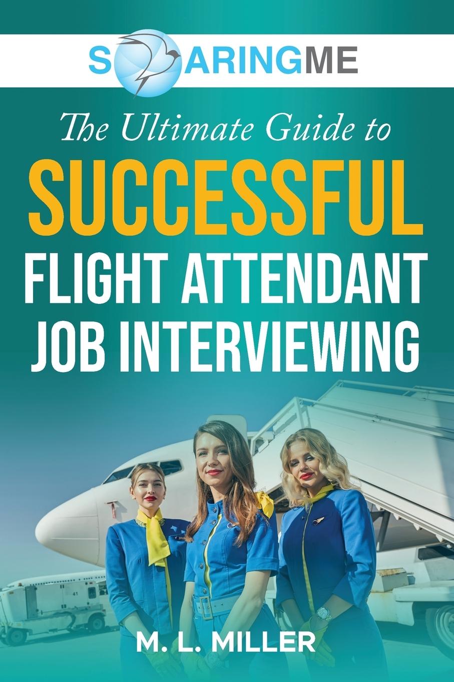 Vorderes Coverbild SoaringME The Ultimate Guide to Successful Flight Attendant Job Interviewing