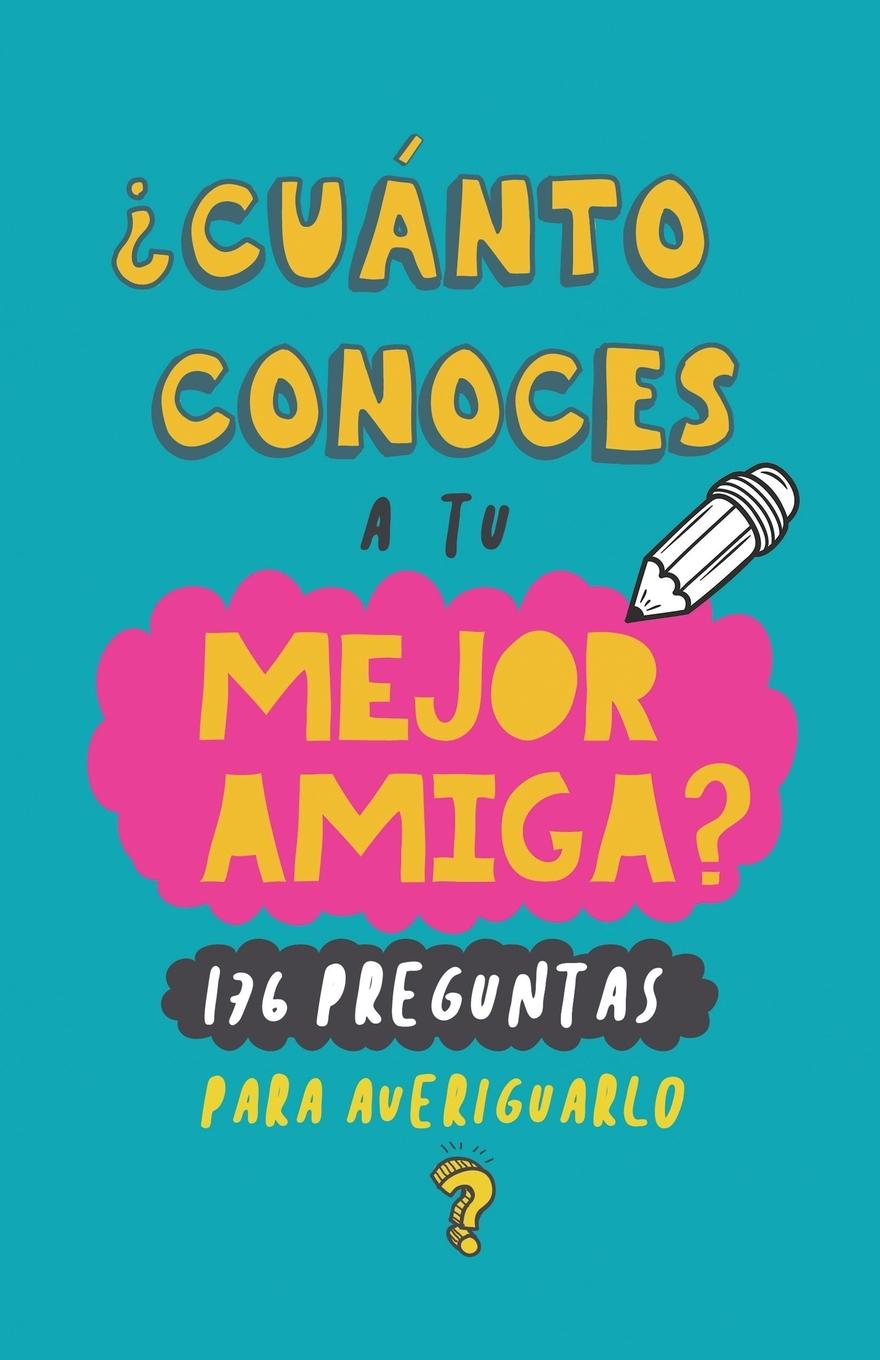 Vorderes Coverbild ¿Cuánto conoces a tu mejor amiga?