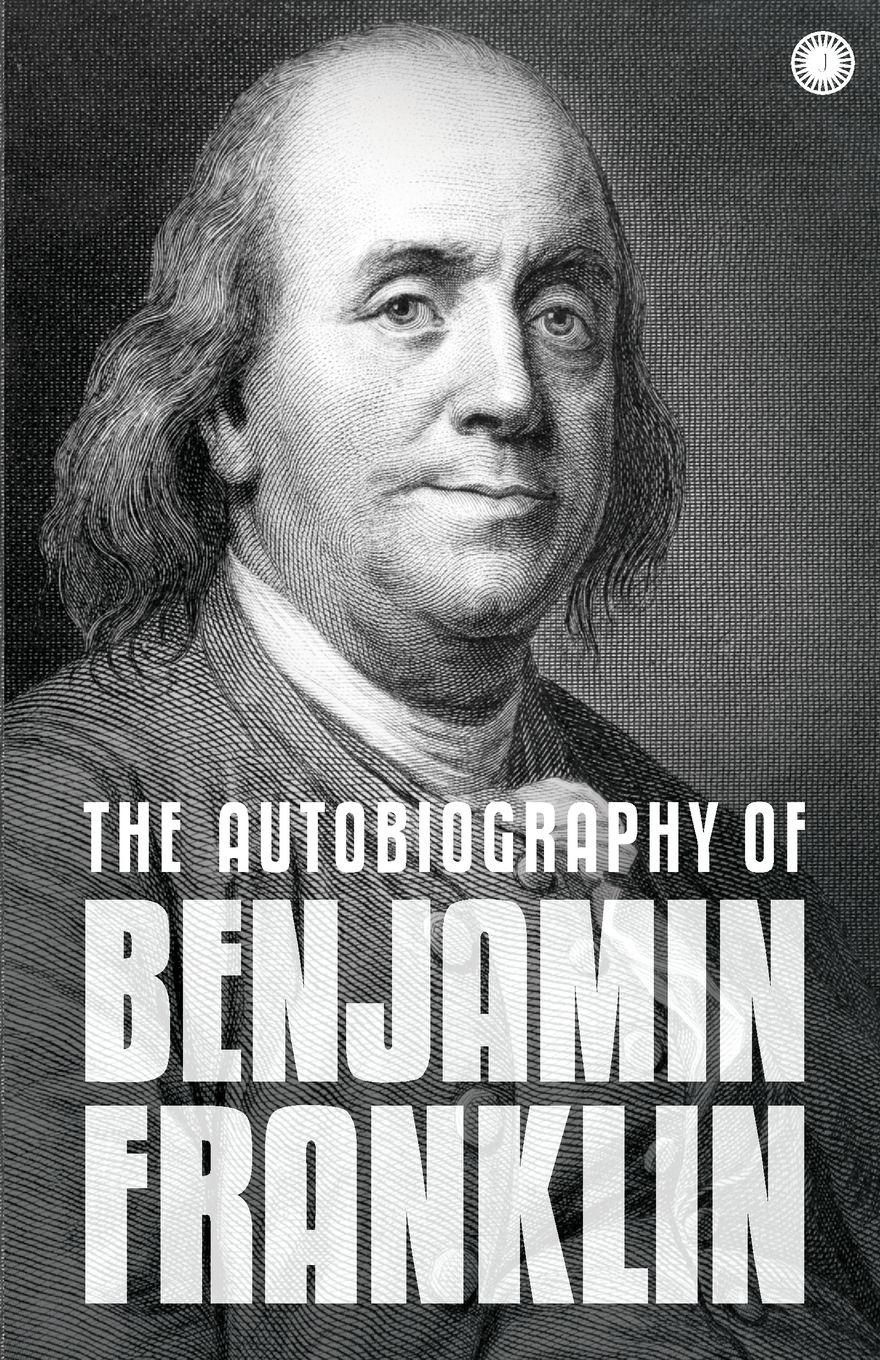 Vorderes Coverbild The Autobiography of Benjamin Franklin