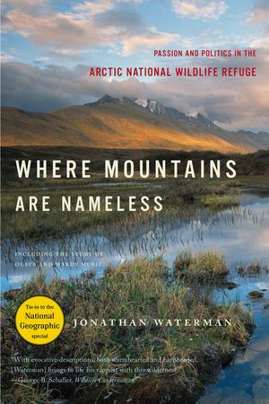 Vorderes Coverbild Where Mountains Are Nameless: Passion and Politics in the Arctic National Wildlife Refuge