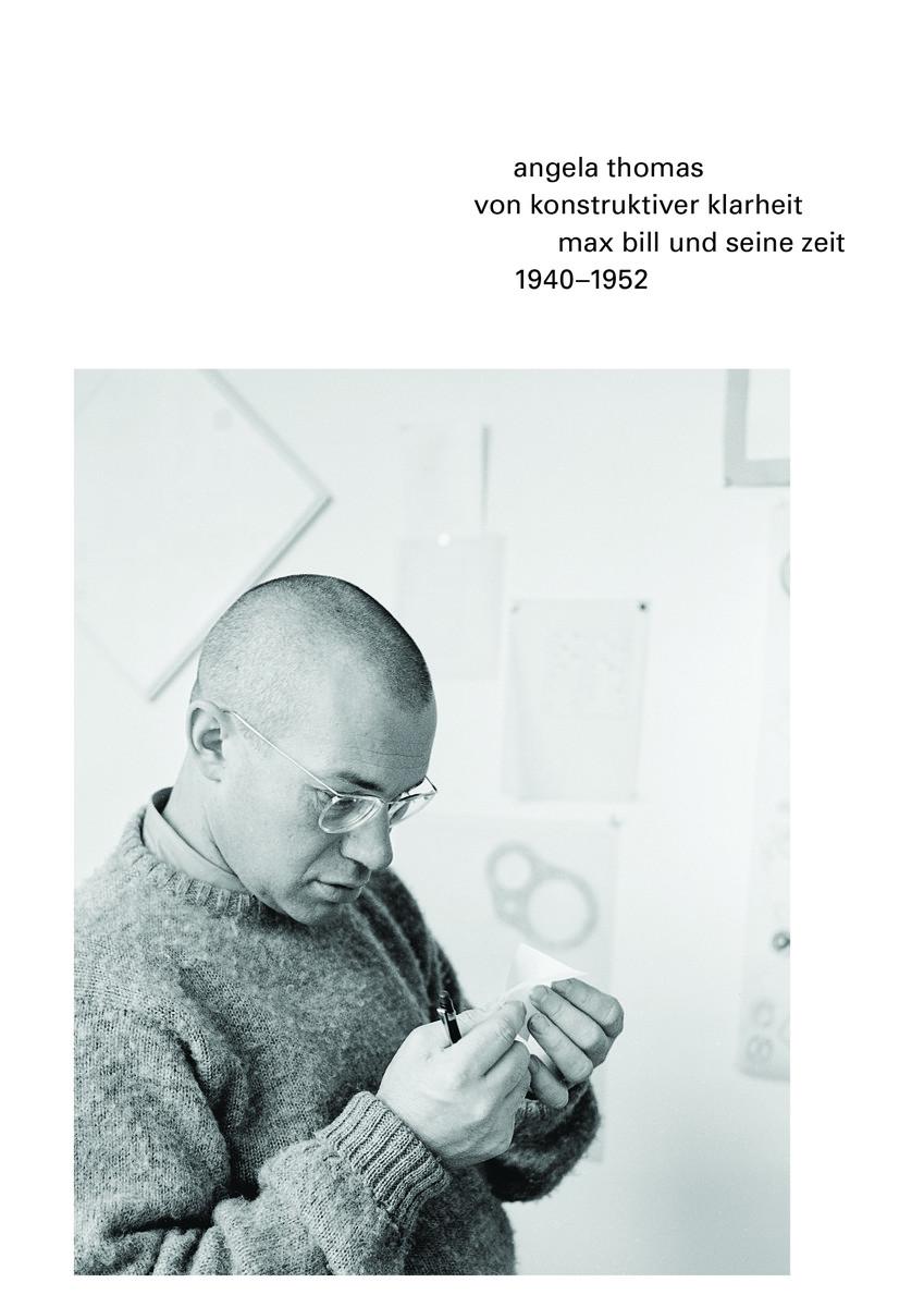 Vorderes Coverbild Von konstruktiver Klarheit. Max Bill und seine Zeit. 1940-1952