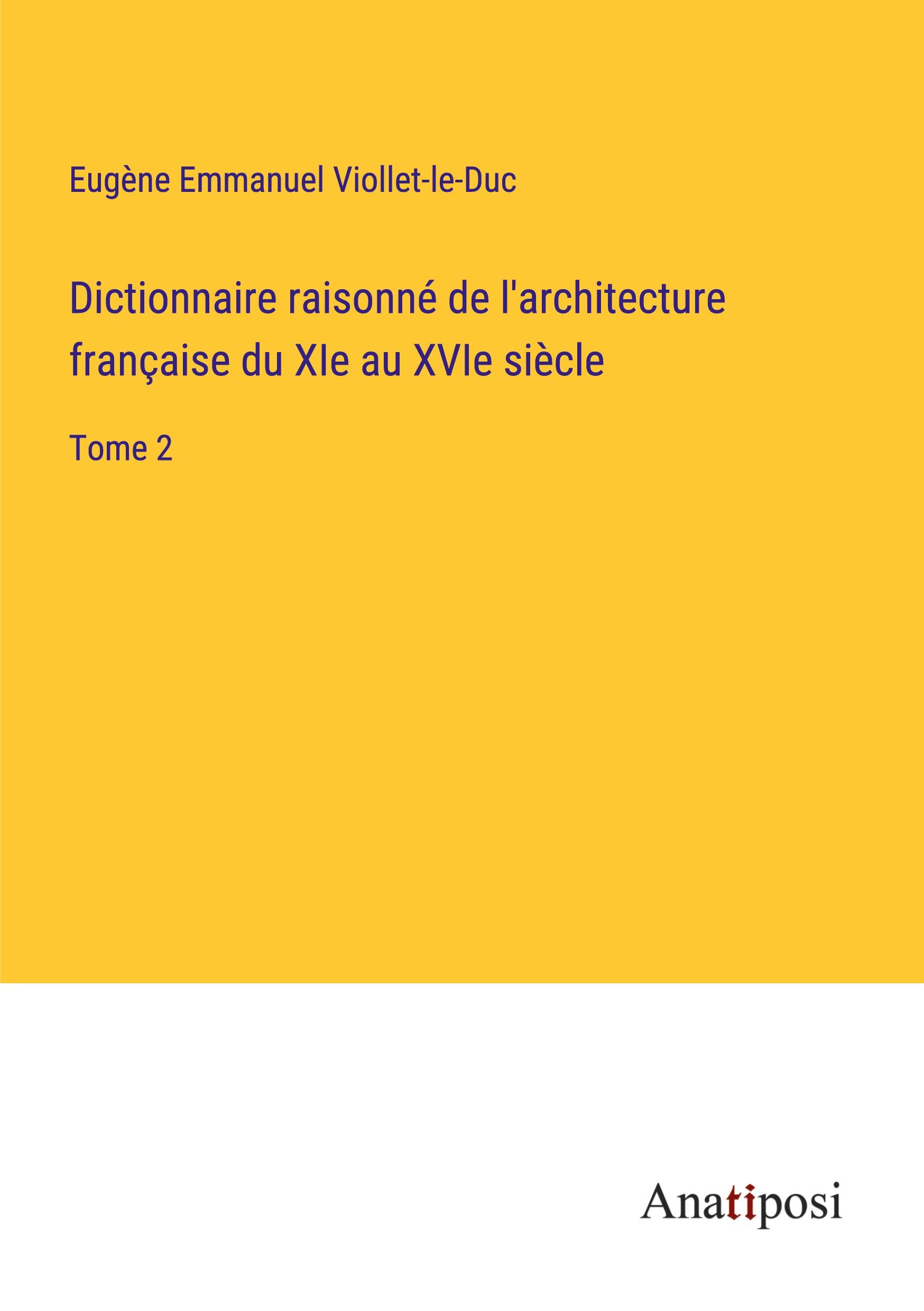 Vorderes Coverbild Dictionnaire raisonné de l'architecture française du XIe au XVIe siècle