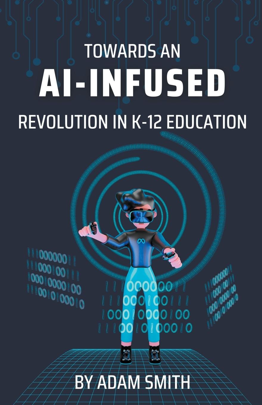 Vorderes Coverbild Towards an AI-Infused Revolution in K12 Education