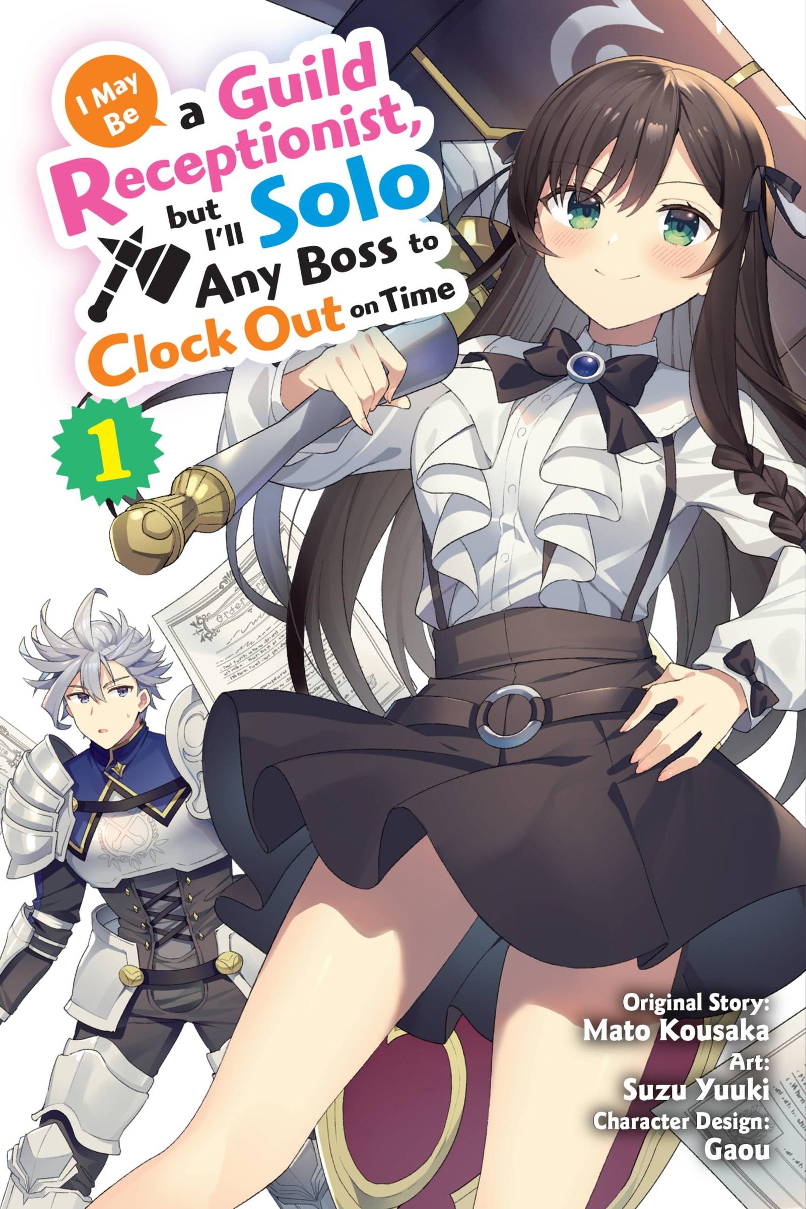 Vorderes Coverbild I May Be a Guild Receptionist, But I'll Solo Any Boss to Clock Out on Time, Vol. 1 (Manga)