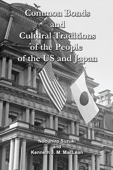 Vorderes Coverbild Common Bonds and Cultural Traditions of the People of the US and Japan