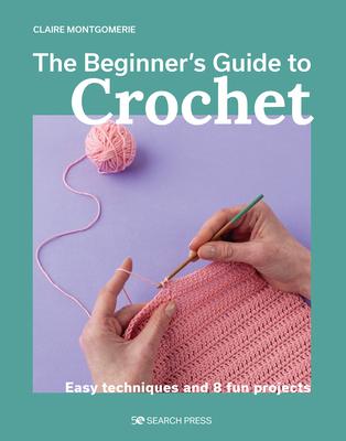 Vorderes Coverbild The Beginner's Guide to Crochet