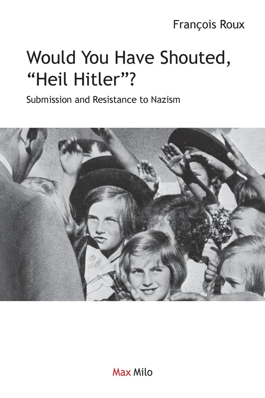 Vorderes Coverbild Would You Have Shouted, "Heil Hitler?"