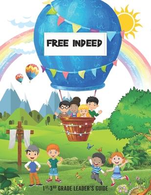 Vorderes Coverbild Free Indeed: Teaching God's Children About Freedom as Followers of Christ