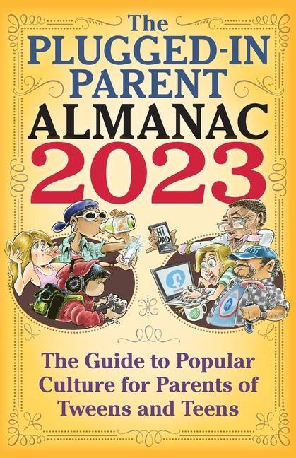 Vorderes Coverbild The Plugged-In Parent Almanac 2023