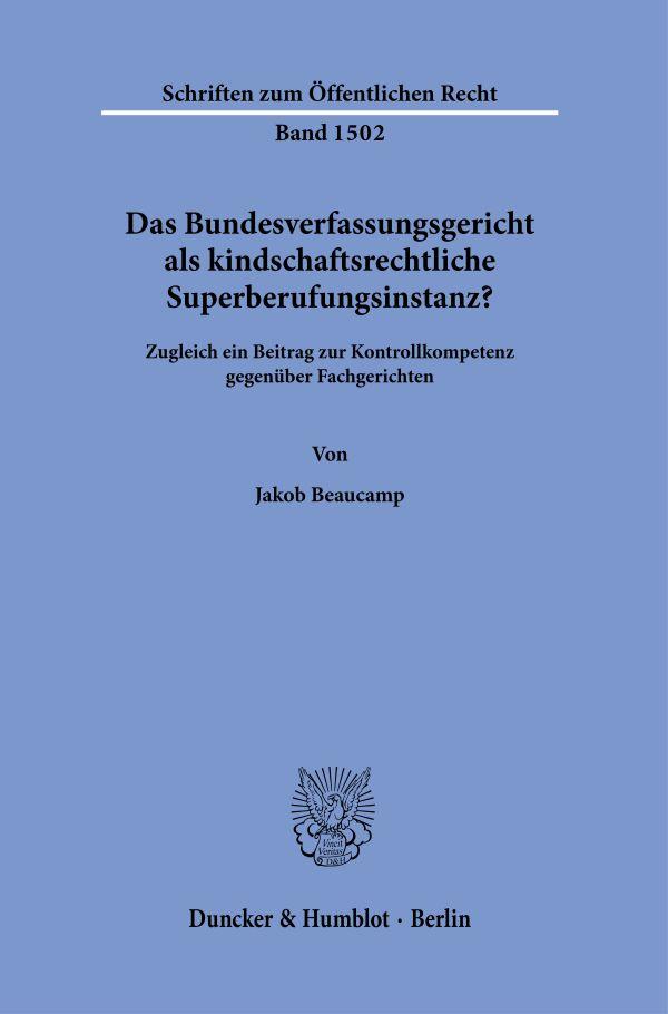 Vorderes Coverbild Das Bundesverfassungsgericht als kindschaftsrechtliche Superberufungsinstanz?