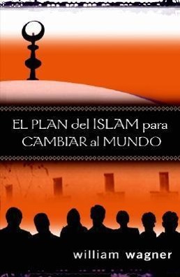 Vorderes Coverbild El Plan del Islam Para Cambiar El Mundo