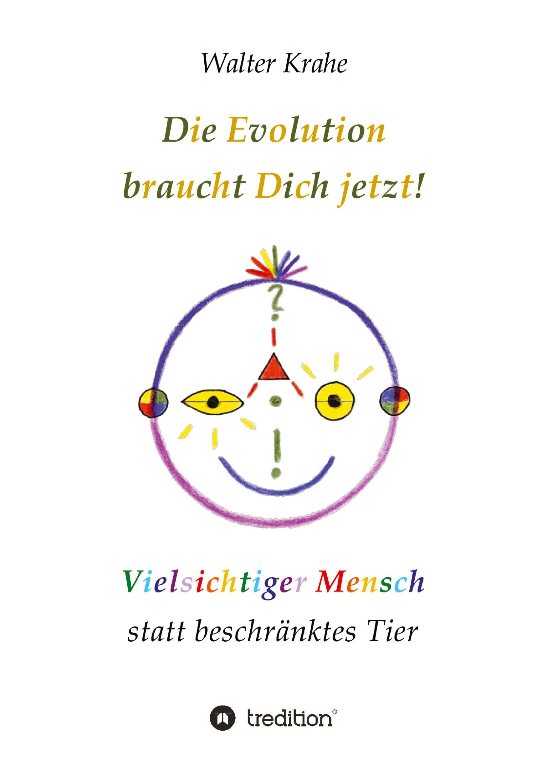 Vorderes Coverbild Die Evolution braucht Dich jetzt