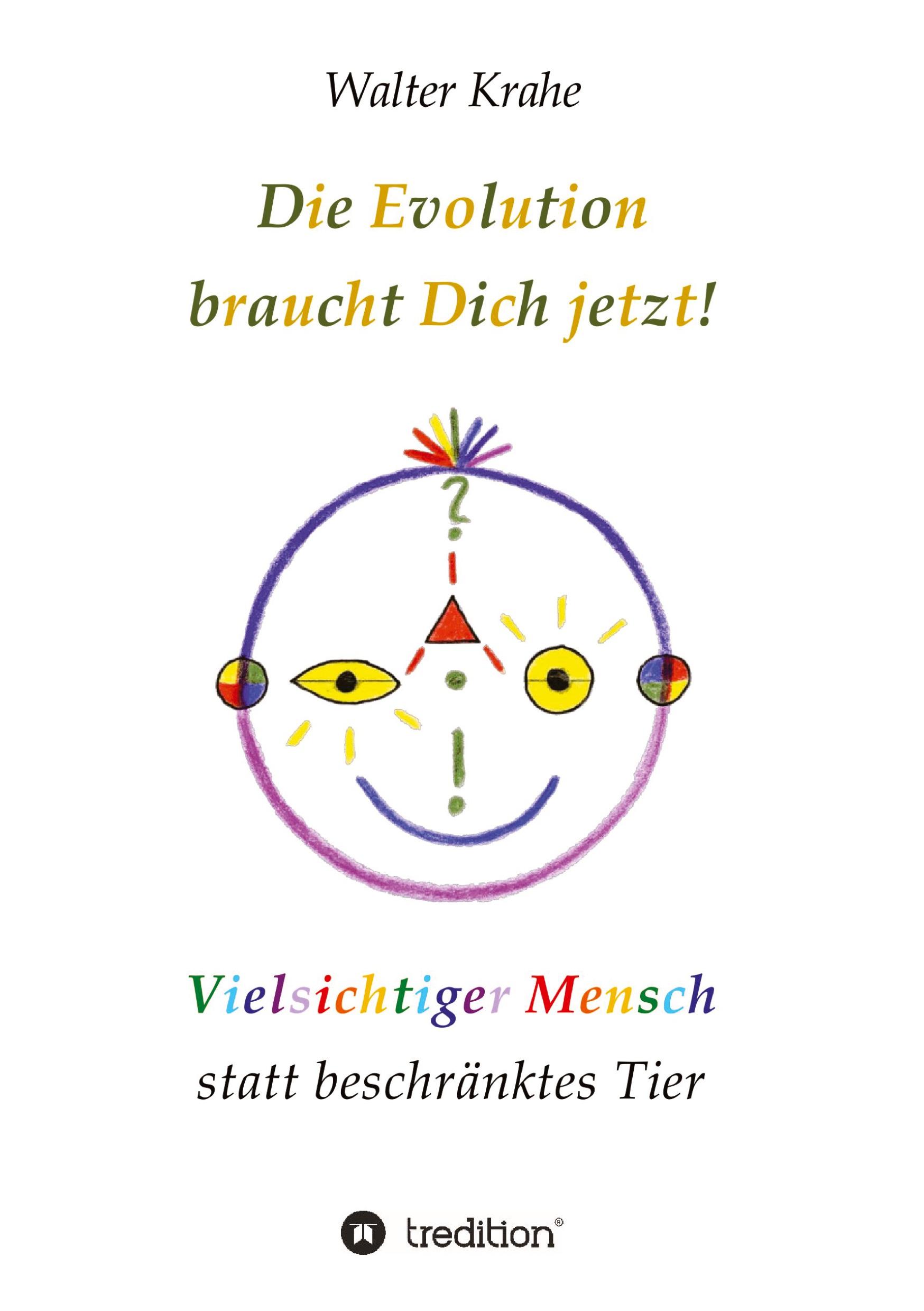 Vorderes Coverbild Die Evolution braucht Dich jetzt