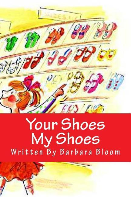 Vorderes Coverbild Your Shoes My Shoes: A Poetic Story in Verse For Children All About Shoes. We All Love Shoes.