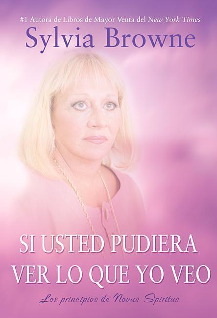 Vorderes Coverbild Si Usted Pudiera Lo Que Yo Veo: Los Principos de Novus Spiritus