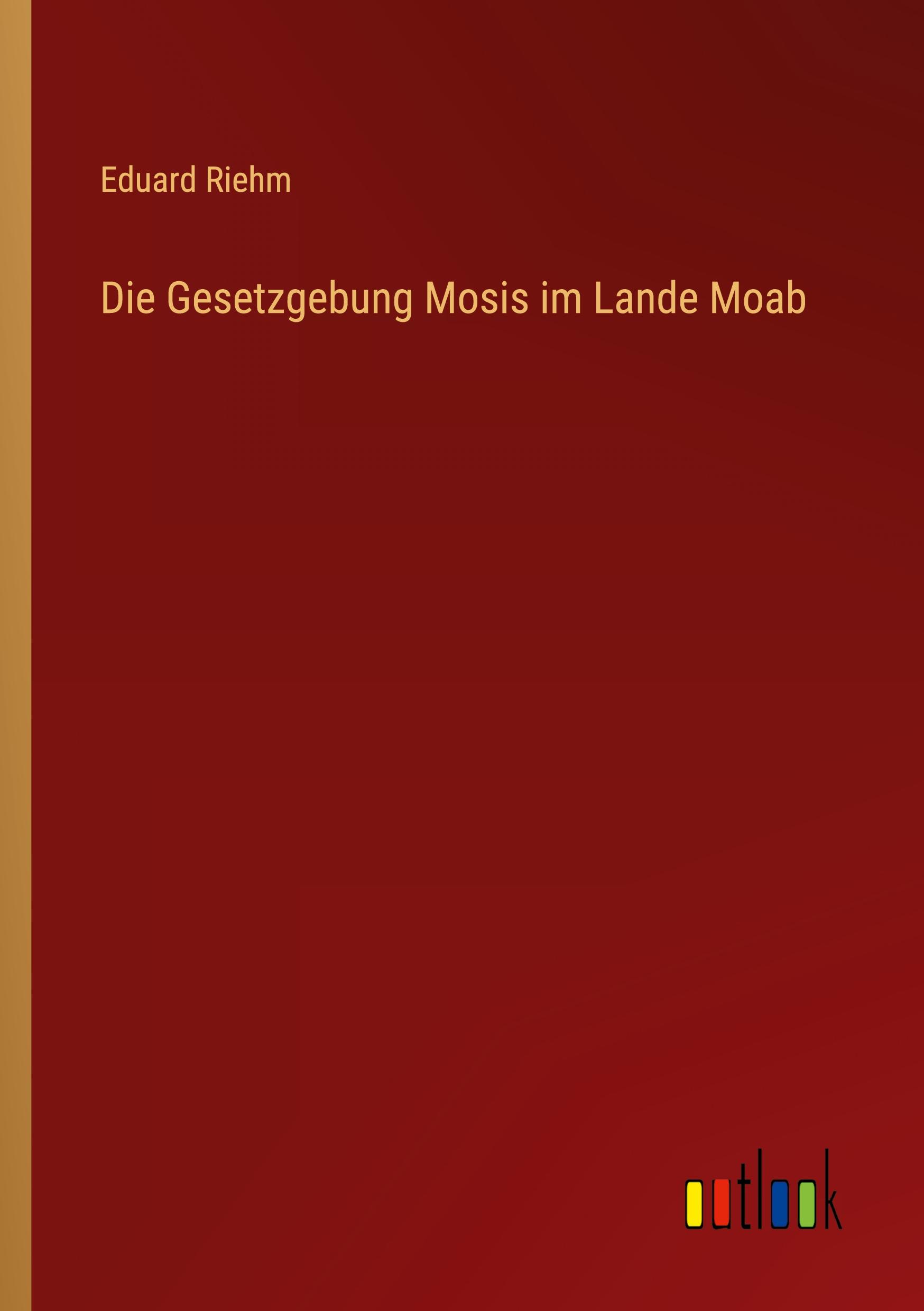Vorderes Coverbild Die Gesetzgebung Mosis im Lande Moab