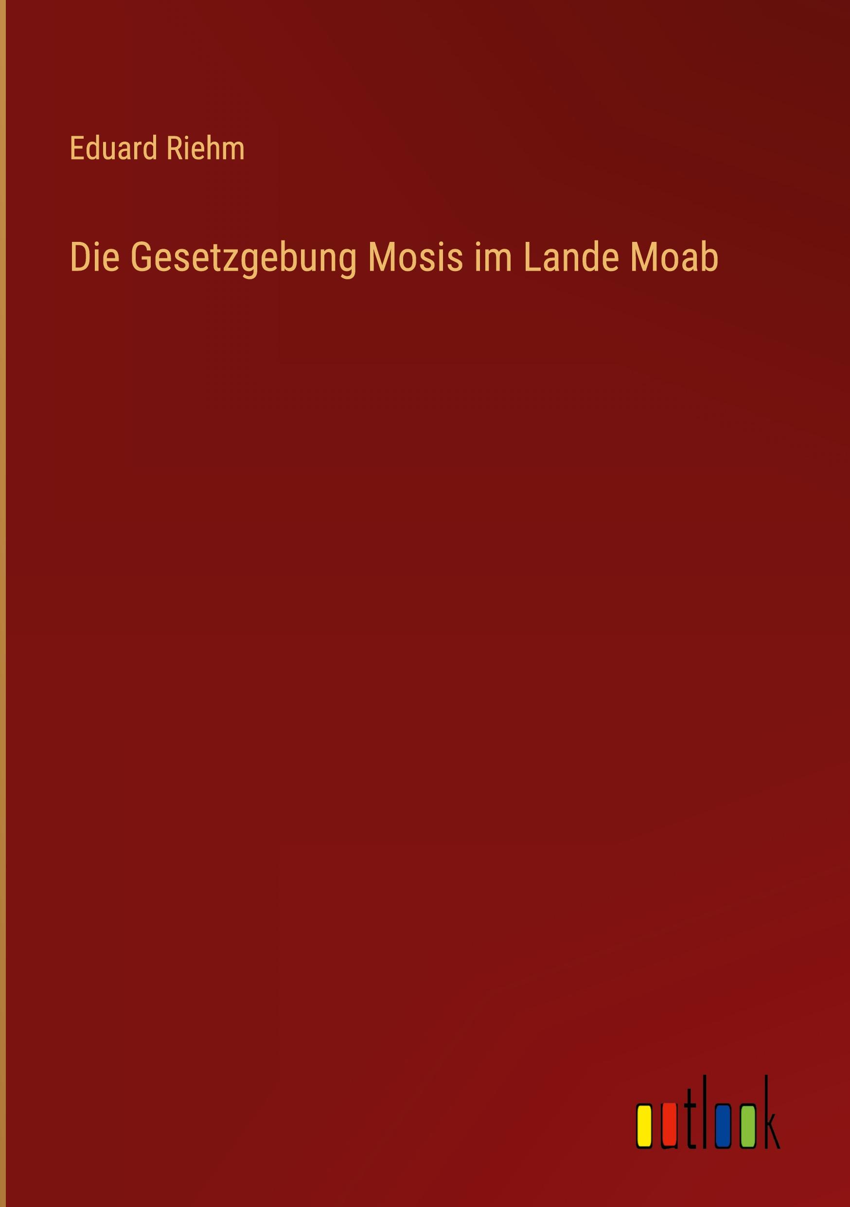Vorderes Coverbild Die Gesetzgebung Mosis im Lande Moab