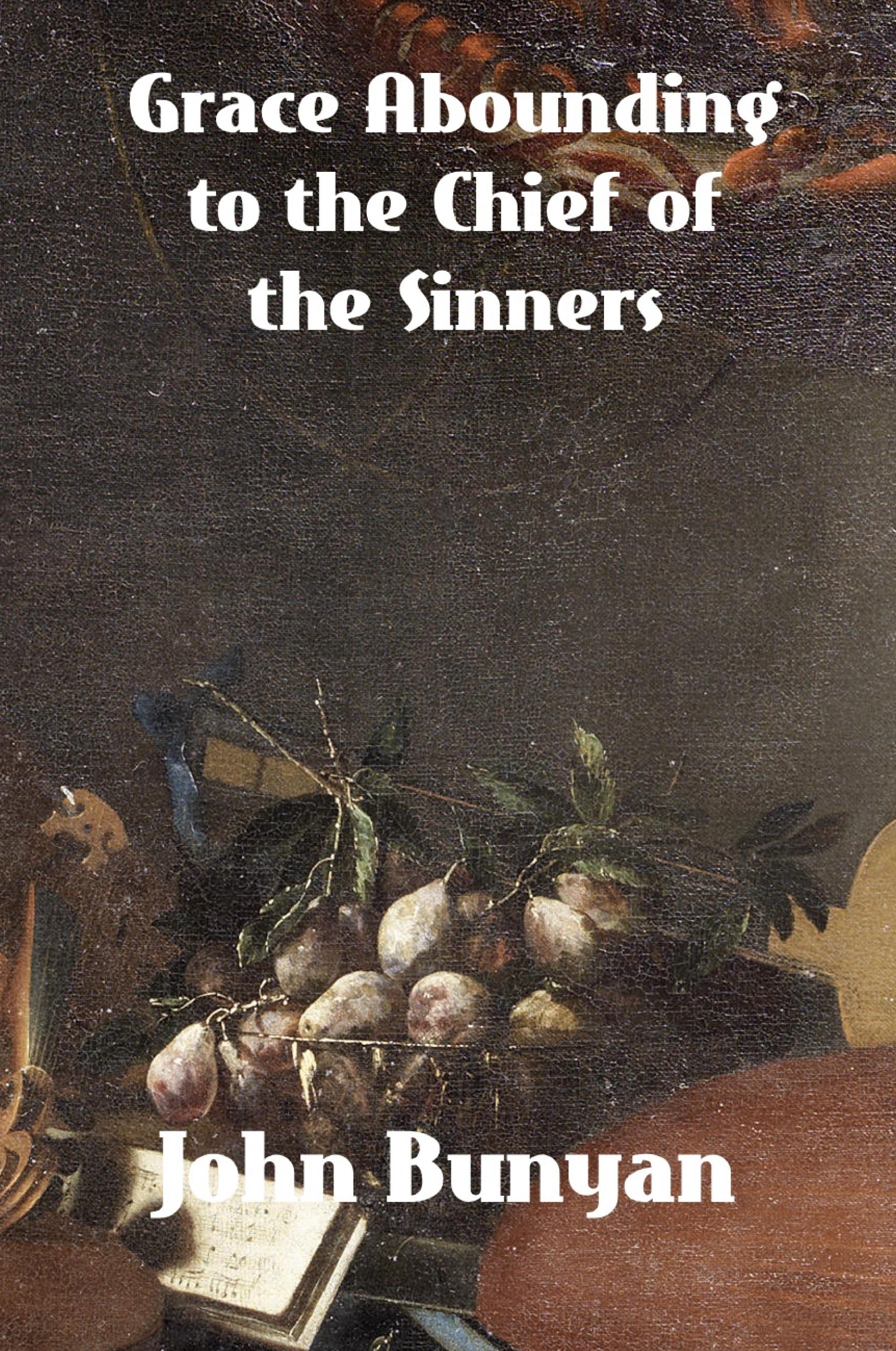 Vorderes Coverbild Grace Abounding to the Chief of Sinners