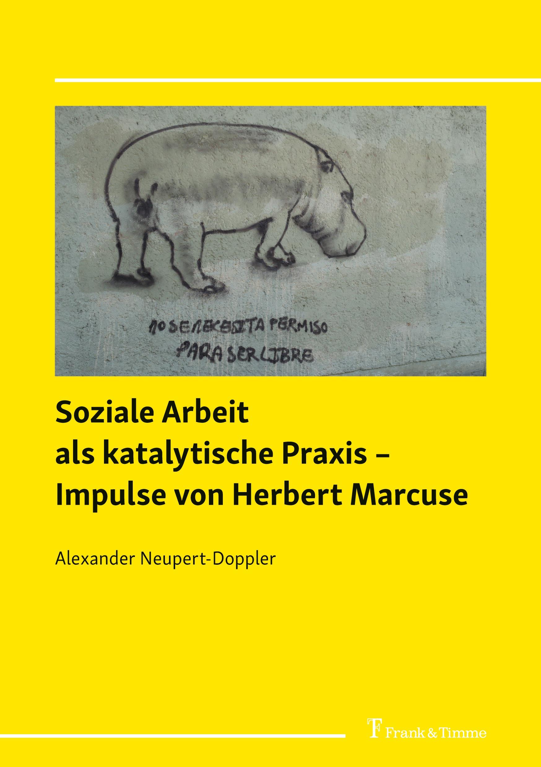 Vorderes Coverbild Soziale Arbeit als katalytische Praxis - Impulse von Herbert Marcuse