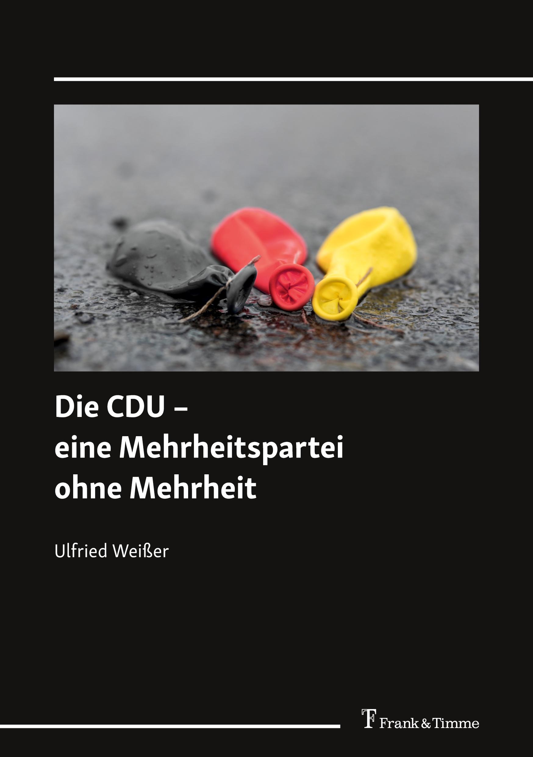 Vorderes Coverbild Die CDU - eine Mehrheitspartei ohne Mehrheit