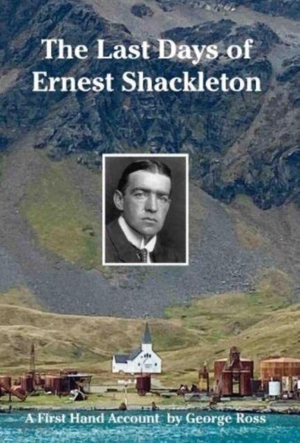Vorderes Coverbild The Last Days of Ernest Shackleton