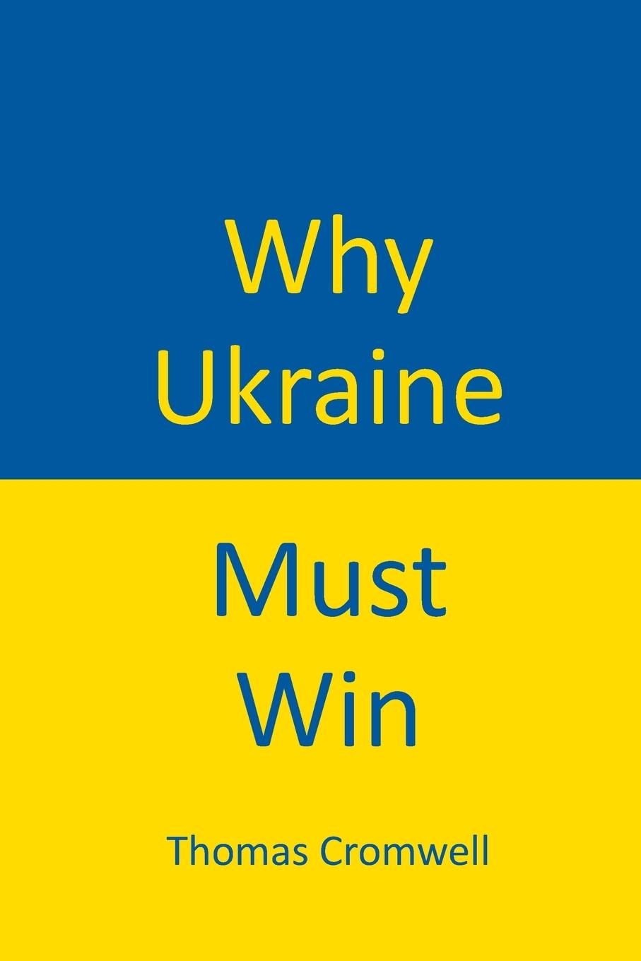 Vorderes Coverbild Why Ukraine Must Win