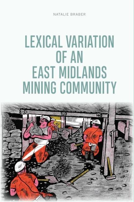 Vorderes Coverbild Lexical Variation of an East Midlands Mining Community