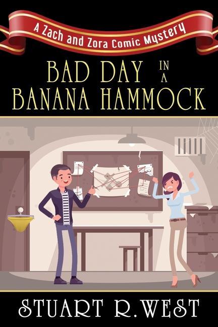 Vorderes Coverbild Bad Day in a Banana Hammock: A Zach and Zora Comic Mystery