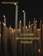 Vorderes Coverbild Lourdes, ein himmlischer Kraftort