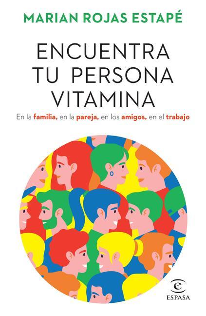 Vorderes Coverbild Encuentra Tu Persona Vitamina: En La Familia, En La Pareja, En Los Amigos, En El Trabajo / Find Your Vitamin Person