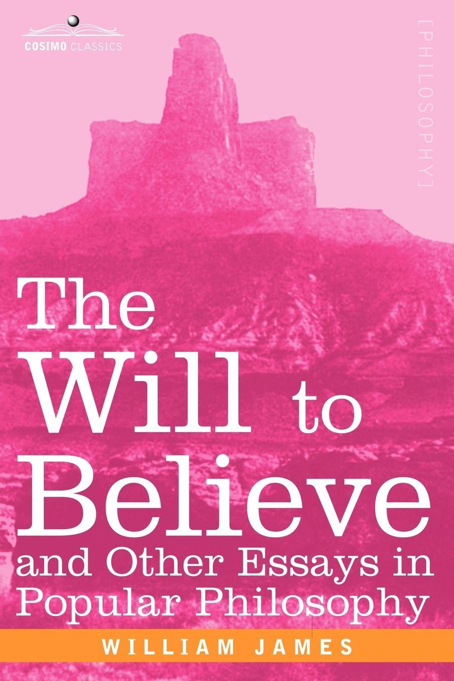 Vorderes Coverbild The Will to Believe and Other Essays in Popular Philosophy