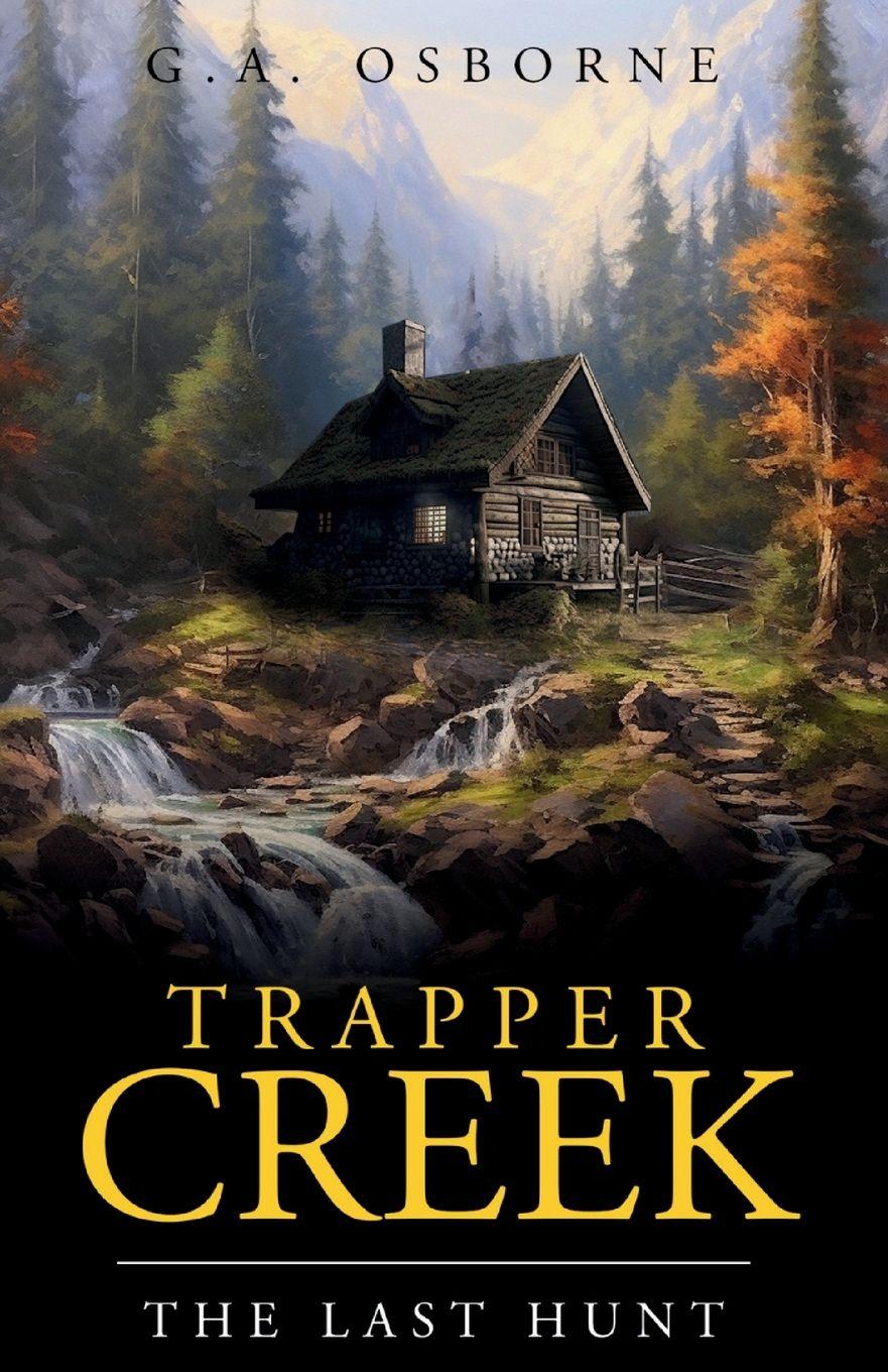 Vorderes Coverbild Trapper Creek The Last hunt