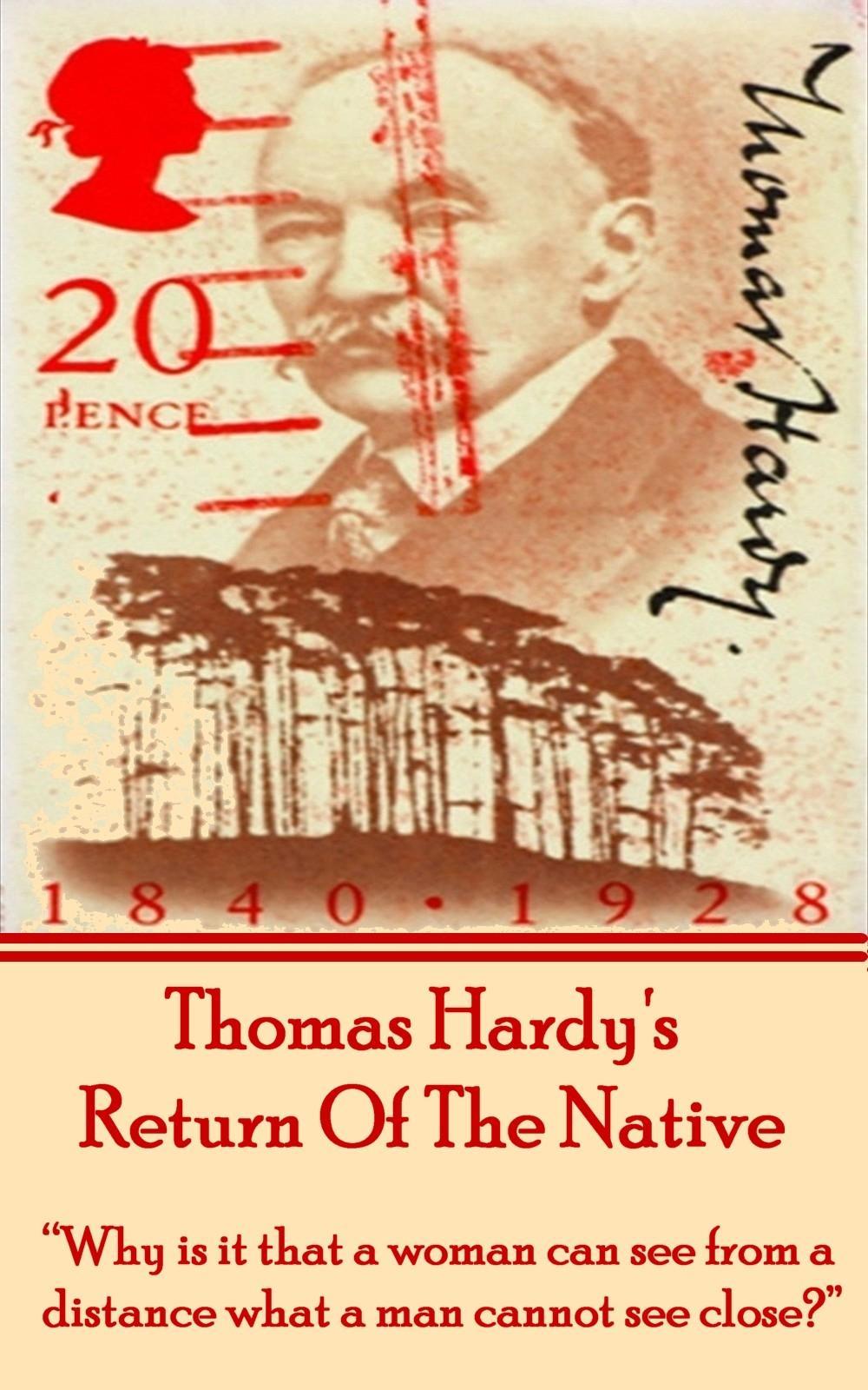 Vorderes Coverbild Thomas Hardy's Return Of The Native: "Why is it that a woman can see from a distance what a man cannot see close?"