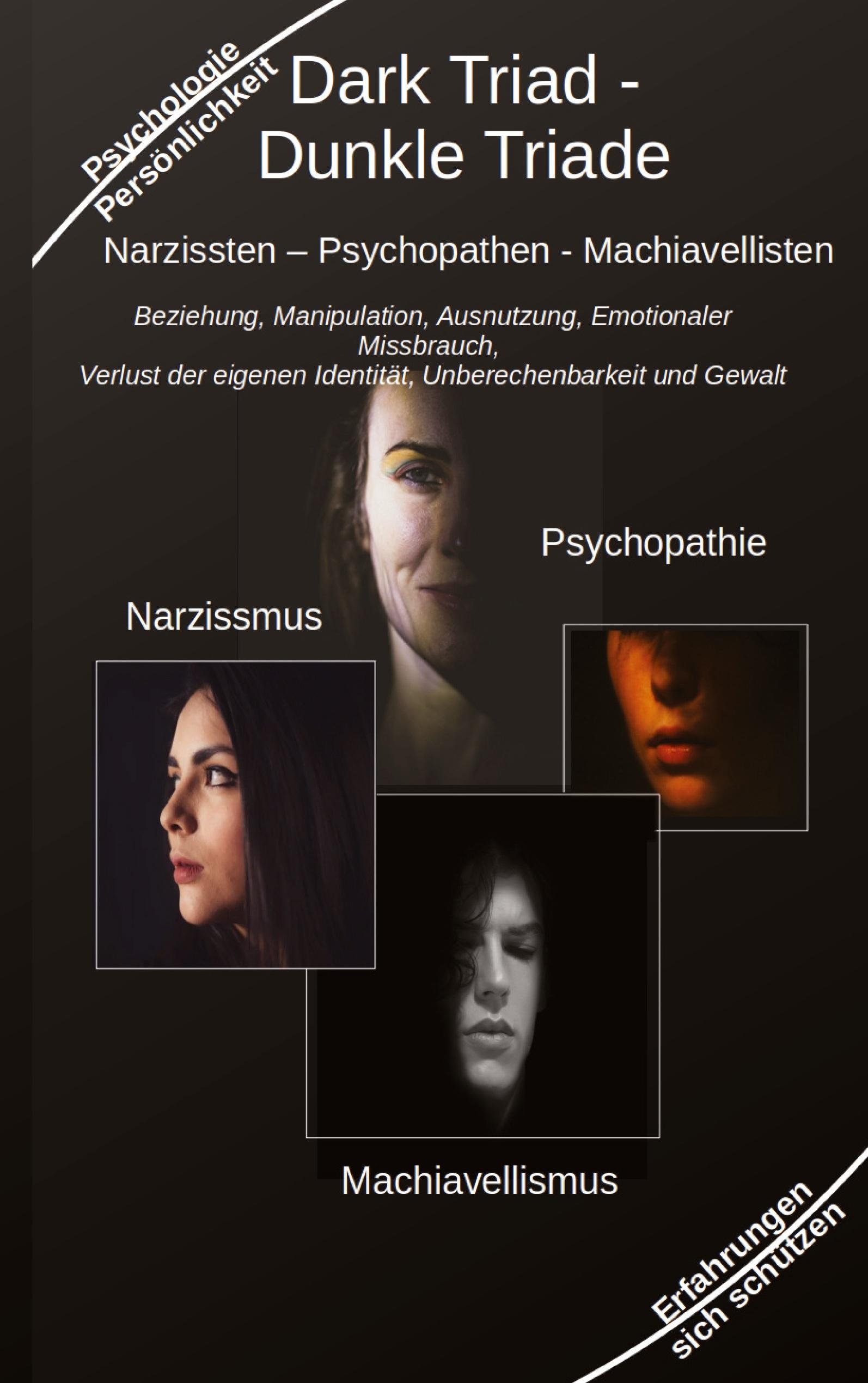 Vorderes Coverbild Dark Triad - Dunkle Triade Narzissten - Psychopathen - Machiavellisten