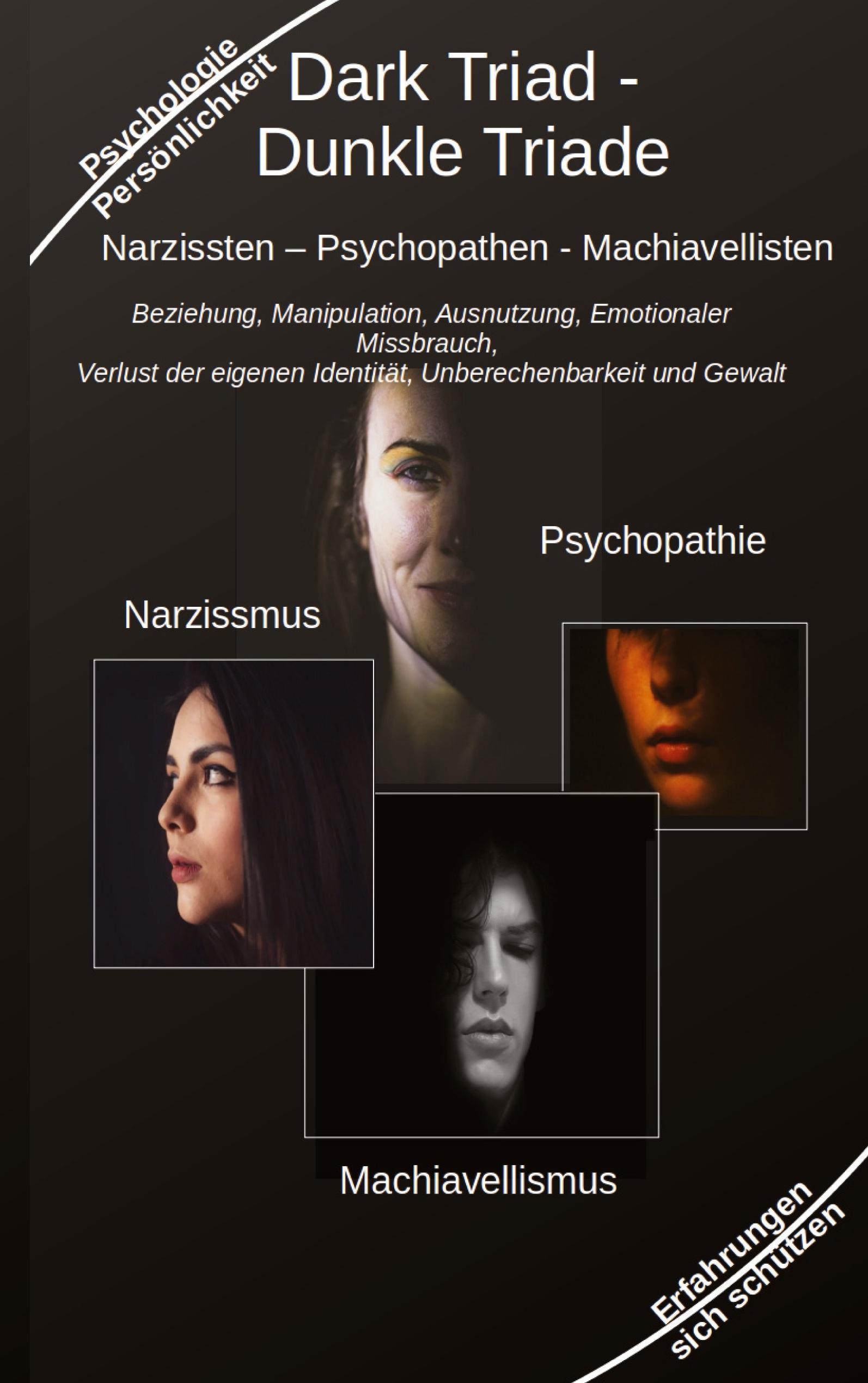 Vorderes Coverbild Dark Triad - Dunkle Triade Narzissten - Psychopathen - Machiavellisten
