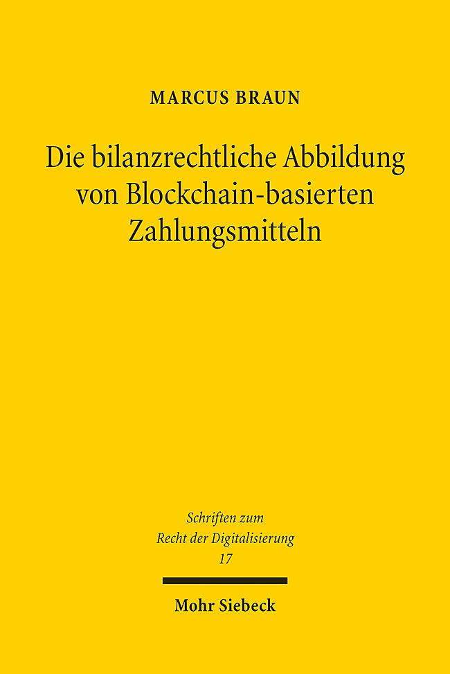 Vorderes Coverbild Die bilanzrechtliche Abbildung von Blockchain-basierten Zahlungsmitteln