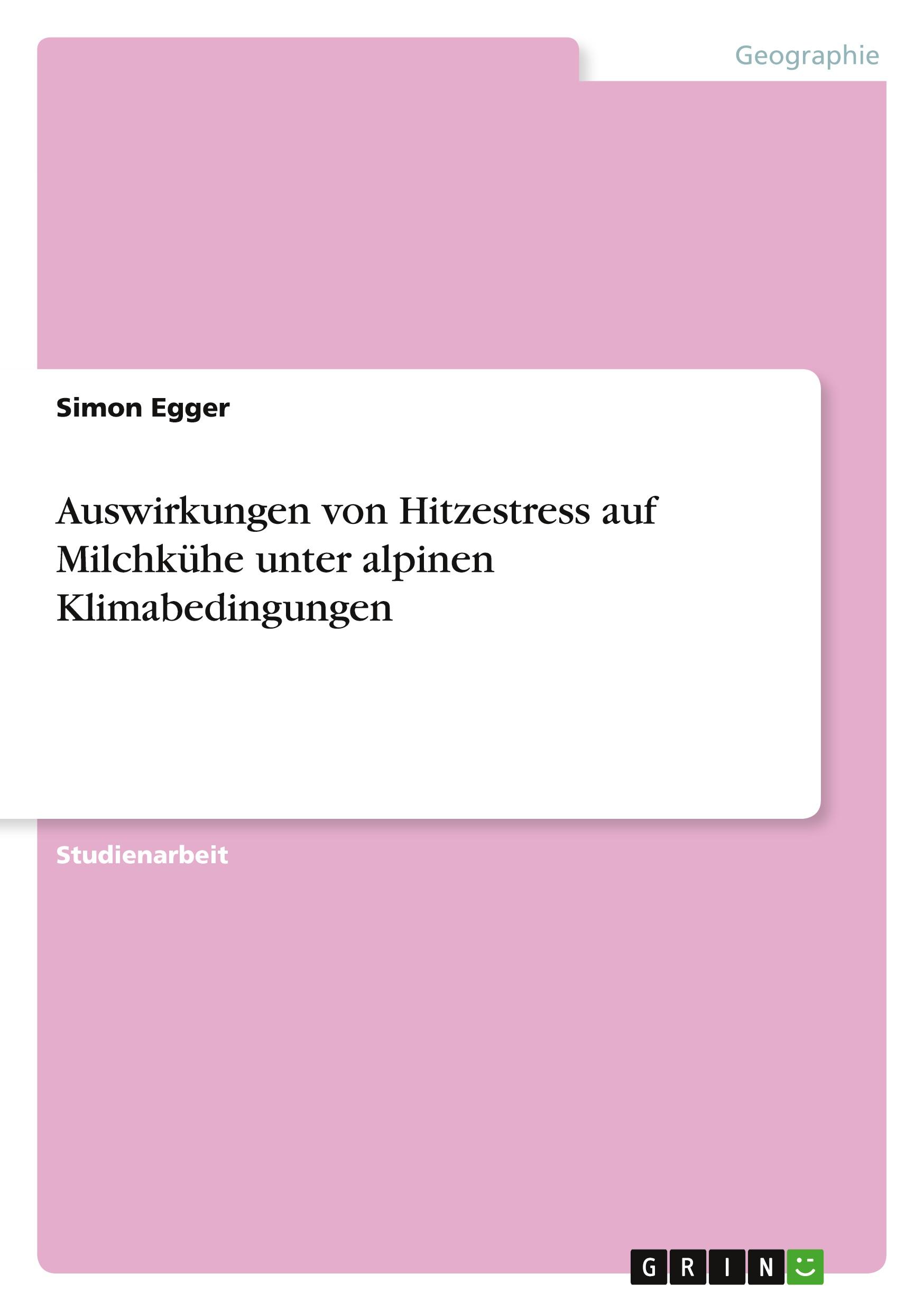 Vorderes Coverbild Auswirkungen von Hitzestress auf Milchkühe unter alpinen Klimabedingungen