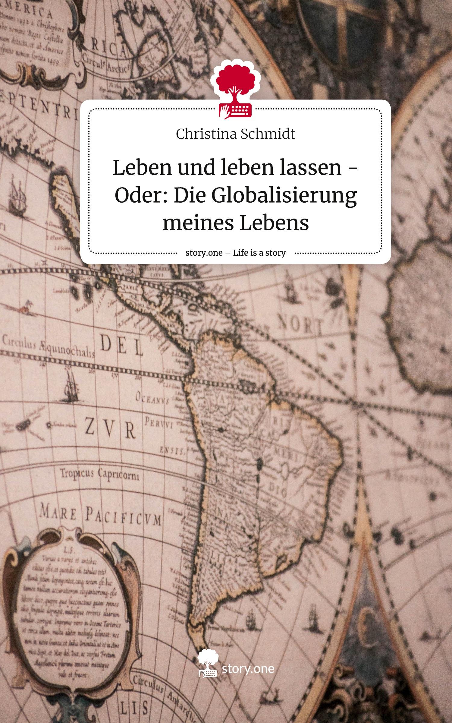 Vorderes Coverbild Leben und leben lassen - Oder: Die Globalisierung meines Lebens. Life is a Story - story.one
